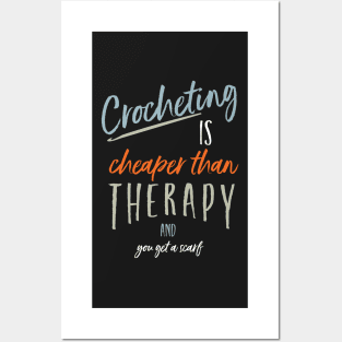 Funny Crocheting is Cheaper Than Therapy Posters and Art